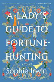A LADY'S GUIDE TO FORTUNE-HUNTING by Sophie Irwin