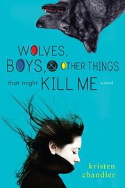 Cover art for WOLVES, BOYS, & OTHER THINGS THAT MIGHT KILL ME