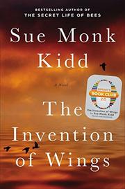 THE INVENTION OF WINGS by Sue Monk Kidd