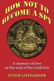 HOW NOT TO BECOME A SPY by Justin Lifflander