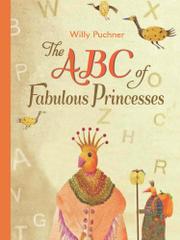 THE ABC OF FABULOUS PRINCESSES by Willy Puchner