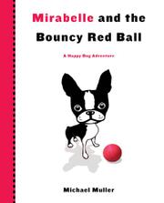 Cover art for MIRABELLE AND THE BOUNCY RED BALL
