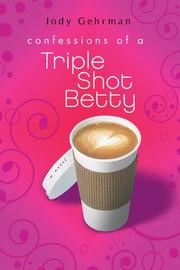 Cover art for CONFESSIONS OF A TRIPLE SHOT BETTY