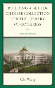 Book Cover for Building a Better Chinese Collection for the Library of Congress