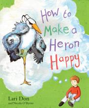 Book Cover for HOW TO MAKE A HERON HAPPY