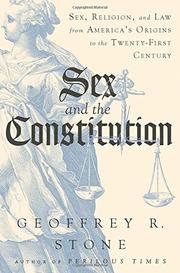 SEX AND THE CONSTITUTION by Geoffrey R. Stone