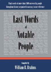 Cover art for LAST WORDS OF NOTABLE PEOPLE