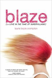 Book Cover for BLAZE (OR LOVE IN THE TIME OF SUPERVILLAINS)