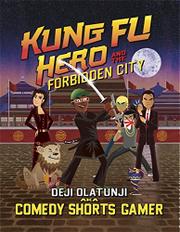 KUNG FU HERO AND THE FORBIDDEN CITY by Deji Olatunji