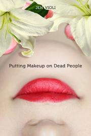Cover art for PUTTING MAKEUP ON DEAD PEOPLE