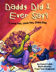 Book Cover for Daddy Did I Ever Say? I Love You, Love You, Every Day