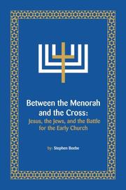 Cover art for BETWEEN THE MENORAH AND THE CROSS