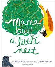 MAMA BUILT A LITTLE NEST by Jennifer Ward