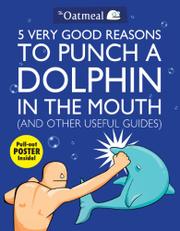 Cover art for 5 VERY GOOD REASONS TO PUNCH A DOLPHIN IN THE MOUTH (AND OTHER USEFUL GUIDES)