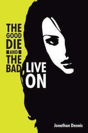 Cover art for THE GOOD DIE AND THE BAD LIVE ON