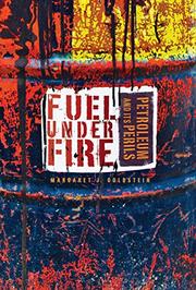 FUEL UNDER FIRE by Margaret J. Goldstein