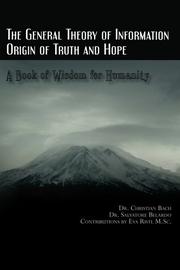 Cover art for THE GENERAL THEORY OF INFORMATION: ORIGIN OF TRUTH AND HOPE