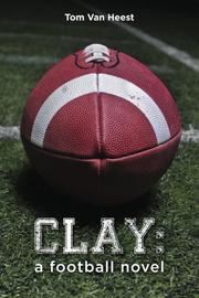 Cover art for CLAY: A FOOTBALL NOVEL