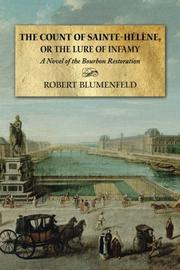 The Count of Sainte-Hélène, or The Lure of Infamy by Robert Blumenfeld