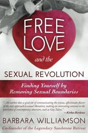 Free Love and The Sexual Revolution by Barbara Williamson