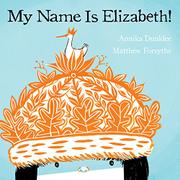 Book Cover for MY NAME IS ELIZABETH!