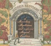 Book Cover for THE HIDDEN BESTIARY OF MARVELOUS, MYSTERIOUS, AND (MAYBE EVEN) MAGICAL CREATURES