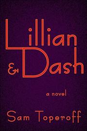 LILLIAN AND DASH by Sam Toperoff