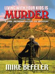 Book Cover for LIVING WITH YOUR KIDS IS MURDER