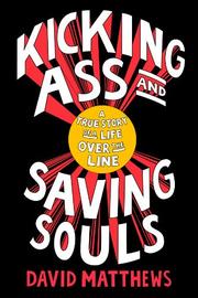 Cover art for KICKING ASS AND SAVING SOULS