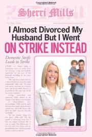 Cover art for I ALMOST DIVORCED MY HUSBAND BUT I WENT ON STRIKE INSTEAD