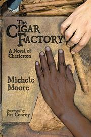 THE CIGAR FACTORY by Michele Moore