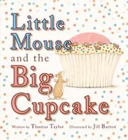 Book Cover for LITTLE MOUSE AND THE BIG CUPCAKE