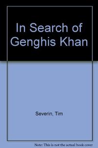 IN SEARCH OF GENGHIS KHAN