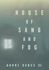 HOUSE OF SAND AND FOG