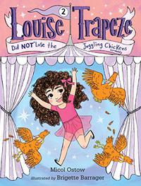 LOUISE TRAPEZE DID NOT LOSE THE JUGGLING CHICKENS