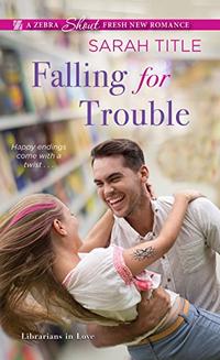 FALLING FOR TROUBLE