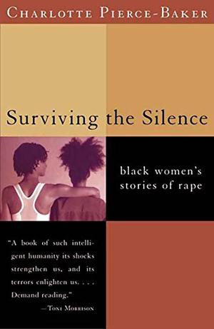 SURVIVING THE SILENCE: Black Women's Stories of Rape