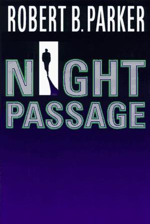 night passage by robert b parker night passage by robert b parker