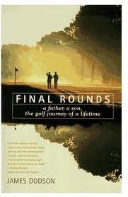 "FINAL ROUNDS: A Father, a Son, the Golf Journey of a Lifetime"