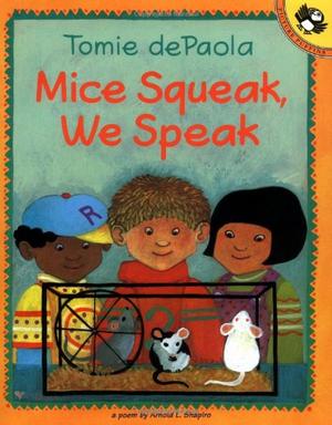 "MICE SQUEAK, WE SPEAK"