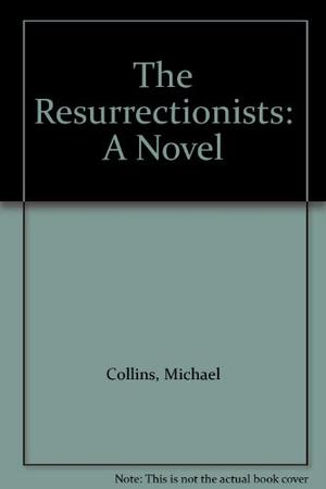 THE RESURRECTIONISTS