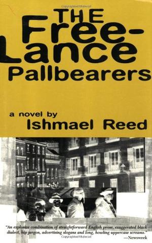 a review of ishmael reeds novel the free lance pallbearers Free lance pallbearers an irreverent novel the free lance pallbearers: an irreverent novel by ishmael , the free lance pallbearers has 253 ratings and 30 reviews mj said: ishmael reed is another unread. a review of ishmael reeds novel the free lance pallbearers Free lance pallbearers an irreverent novel the free lance pallbearers: an irreverent novel by ishmael , the free lance pallbearers has 253 ratings and 30 reviews mj said: ishmael reed is another unread.