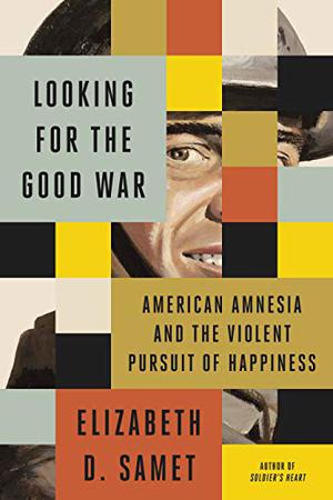 LOOKING FOR THE GOOD WAR 1 9780374219925
