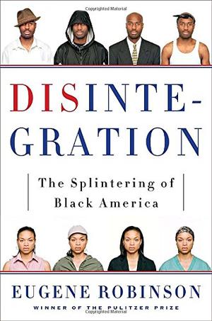 disintegration the splintering of black america Tackling the essential social problems in america through a popular disintegration: the splintering of black america by eugene robinson. disintegration the splintering of black america Tackling the essential social problems in america through a popular disintegration: the splintering of black america by eugene robinson.