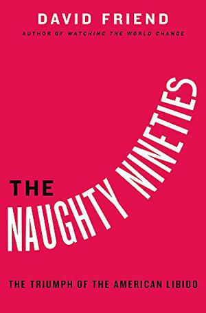 THE NAUGHTY NINETIES