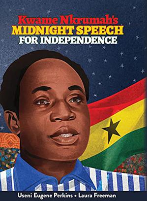 KWAME NKRUMAH'S MIDNIGHT SPEECH FOR INDEPENDENCE