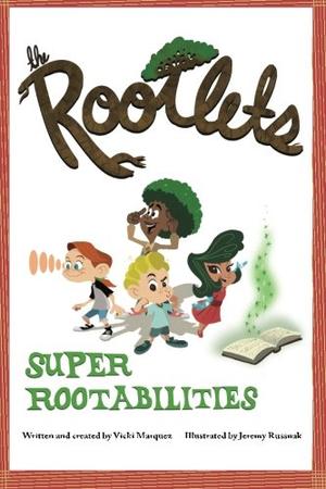 The Rootlets: Super Rootabilities