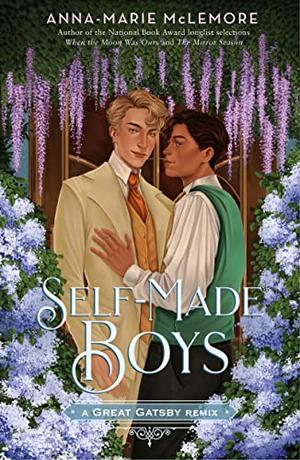 cover of Self-Made Boys: a young Latino man with hand on the chest of a young blond man in a suit. Wisteria and hydrangea blossoms frame the figures.