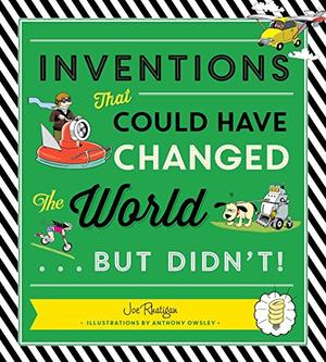 INVENTIONS THAT COULD HAVE CHANGED THE WORLD...BUT DIDN'T!