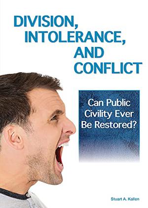 DIVISION, INTOLERANCE, AND CONFLICT